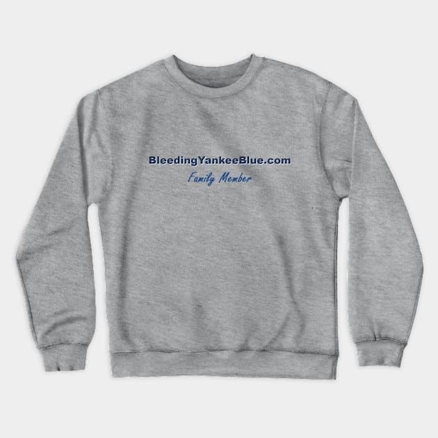 Family Member- Bleeding Yankee Blue Crewneck Sweatshirt by Bleeding Yankee Blue